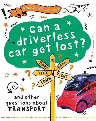 A Question of Technology: Can a Driverless Car Get Lost? - Clive Gifford