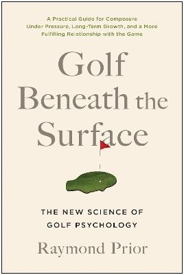 Golf Beneath the Surface - PHD Prior  Raymond