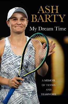 My Dream Time - Ash Barty
