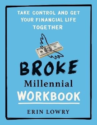 Broke Millennial Workbook - Erin Lowry