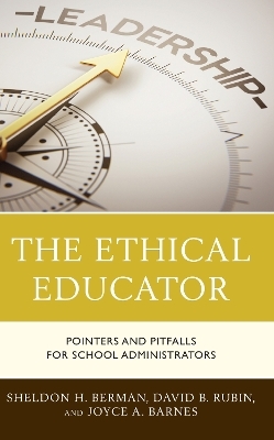 The Ethical Educator - Sheldon H. Berman, David B. Rubin, Joyce A. Barnes