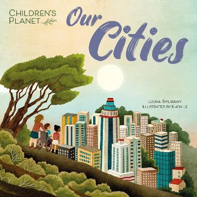 Children's Planet: Our Cities - Louise Spilsbury