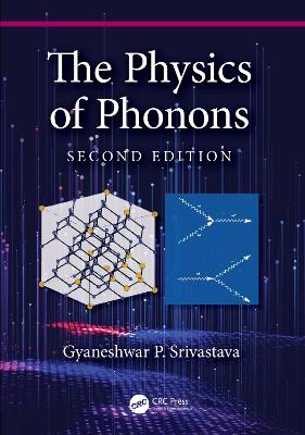 The Physics of Phonons - Gyaneshwar P. Srivastava
