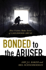 Bonded to the Abuser -  PhD Amy J.L. Baker,  Mel Schneiderman