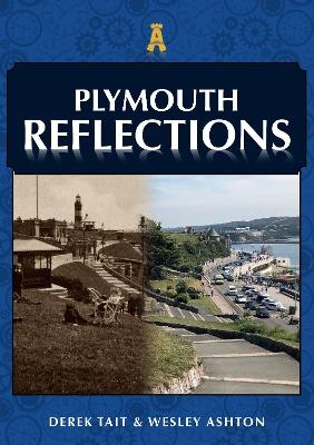 Plymouth Reflections - Derek Tait, Wesley Ashton