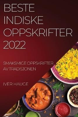 Beste Indiske Oppskrifter 2022 - Iver Hauge