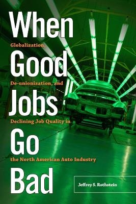 When Good Jobs Go Bad - Jeffrey S. Rothstein