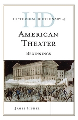 Historical Dictionary of American Theater -  James Fisher