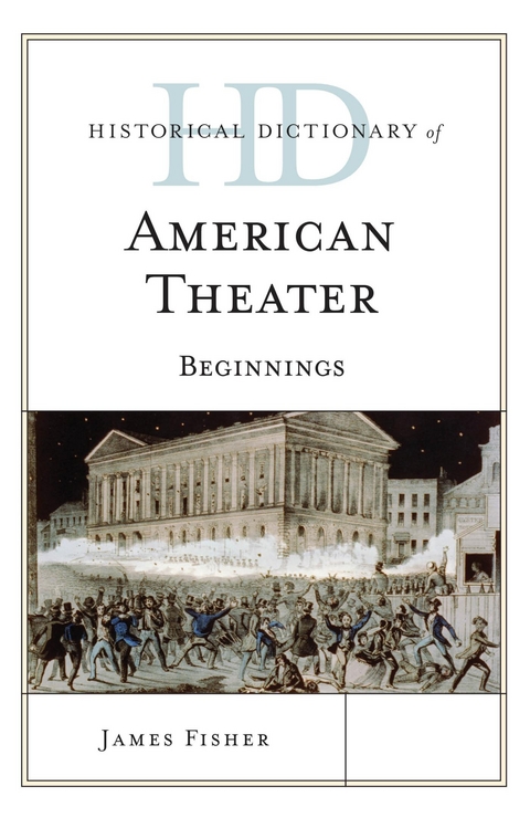 Historical Dictionary of American Theater -  James Fisher