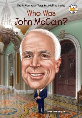 Who Was John McCain? - Michael Burgan,  Who HQ