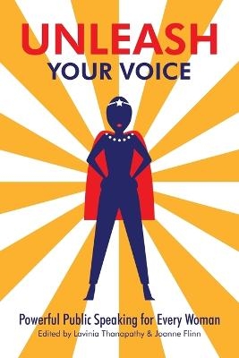 Unleash Your Voice - Lavinia Thanapathy, Joanne Flinn