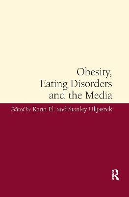 Obesity, Eating Disorders and the Media - Karin Eli, Stanley Ulijaszek