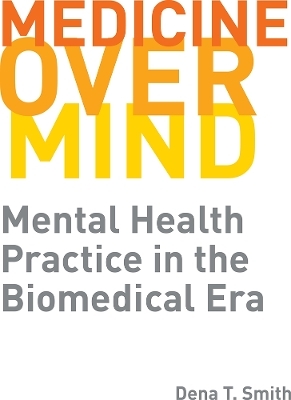 Medicine over Mind - Dena T. Smith