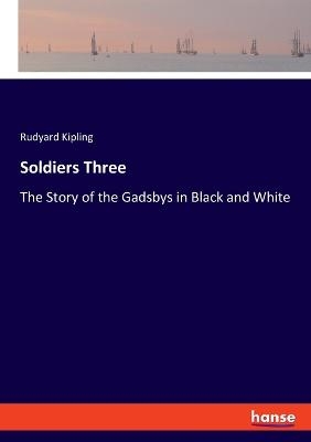 Soldiers Three - Rudyard Kipling