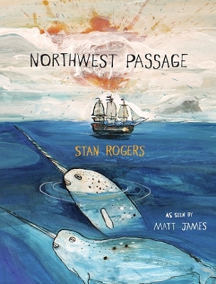 Northwest Passage - Stan Rogers