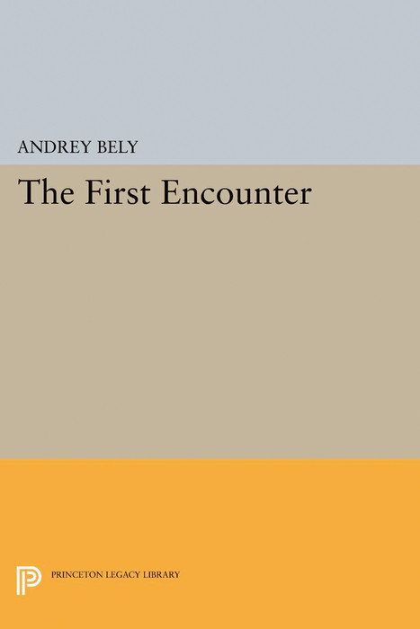The First Encounter - Andrey Bely