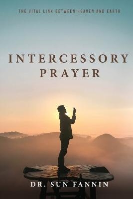 Intercessory Prayer - Dr Sun Fanning