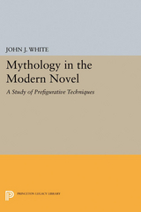 Mythology in the Modern Novel - John J. White