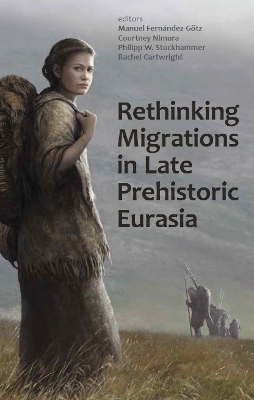 Rethinking Migrations in Late Prehistoric Eurasia - 