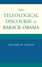 Teleological Discourse of Barack Obama -  Richard  W. Leeman