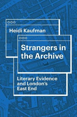 Strangers in the Archive - Heidi Kaufman, Herbert F. Tucker