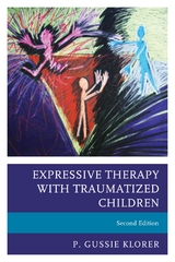 Expressive Therapy with Traumatized Children -  P. Gussie Klorer