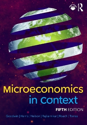 Microeconomics in Context - Neva Goodwin, Jonathan M. Harris, Julie A. Nelson, Pratistha Joshi Rajkarnikar, Brian Roach