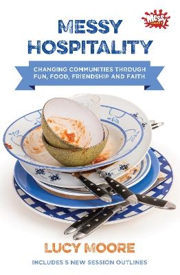 Messy Hospitality - Lucy Moore