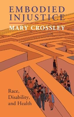 Embodied Injustice - Mary Crossley