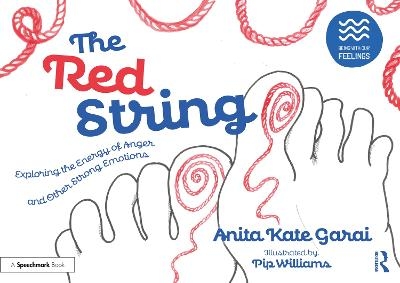 The Red String: Exploring the Energy of Anger and Other Strong Emotions - Anita Kate Garai