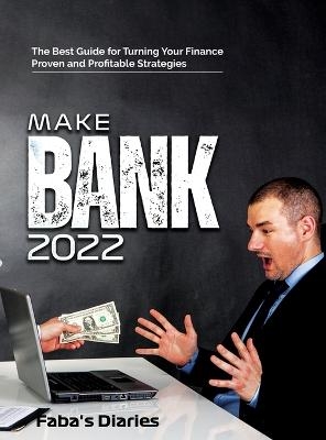 Make Bank 2022 -  Faba's Diaries
