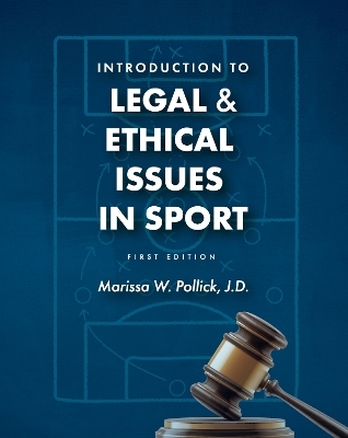 Introduction to Legal and Ethical Issues in Sport - Marissa W. Pollick