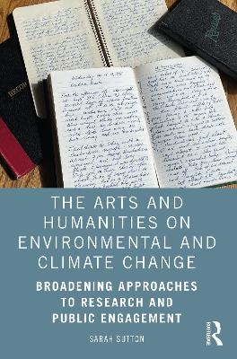 The Arts and Humanities on Environmental and Climate Change - Sarah Sutton