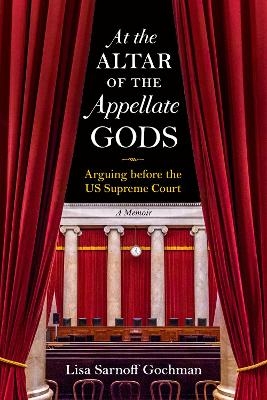 At the Altar of the Appellate Gods - Lisa Sarnoff Gochman
