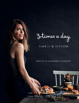 Three Times a Day: Simple and Stylish -  Marilou