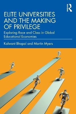 Elite Universities and the Making of Privilege - Kalwant Bhopal, Martin Myers