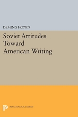 Soviet Attitudes Toward American Writing -  Deming Brown