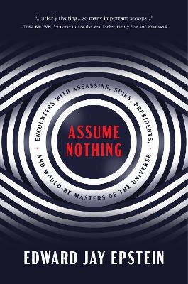 Assume Nothing - Edward Jay Epstein