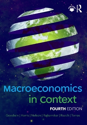 Macroeconomics in Context - Neva Goodwin, Jonathan M. Harris, Julie A. Nelson, Pratistha Joshi Rajkarnikar, Brian Roach