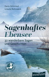 Sagenhaftes Ebensee - Karin Schmied, Ursula Rohrweck