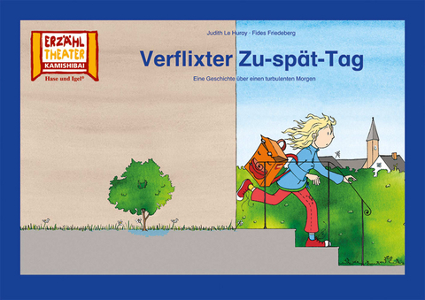 Verflixter Zu-spät-Tag / Kamishibai Bildkarten - Fides Friedeberg, Judith Le Huray