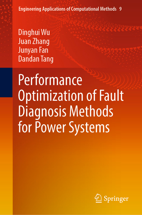 Performance Optimization of Fault Diagnosis Methods for Power Systems - Dinghui Wu, Juan Zhang, Junyan Fan, Dandan Tang