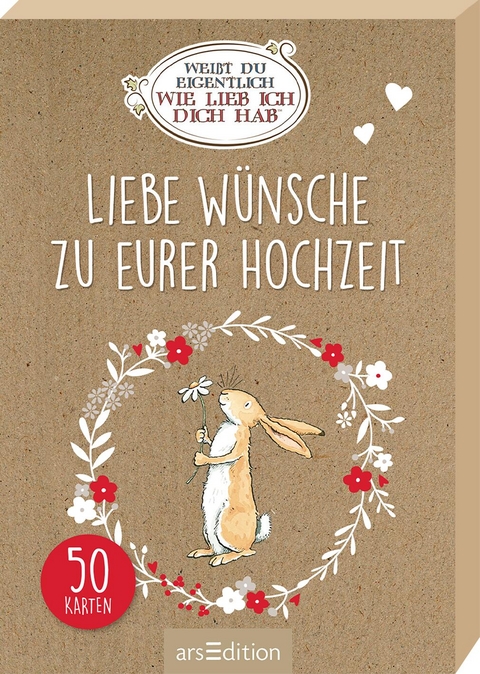 Weißt du eigentlich, wie lieb ich dich hab? Liebe Wünsche zu eurer Hochzeit