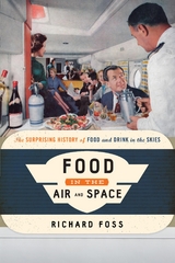 Food in the Air and Space -  Richard Foss