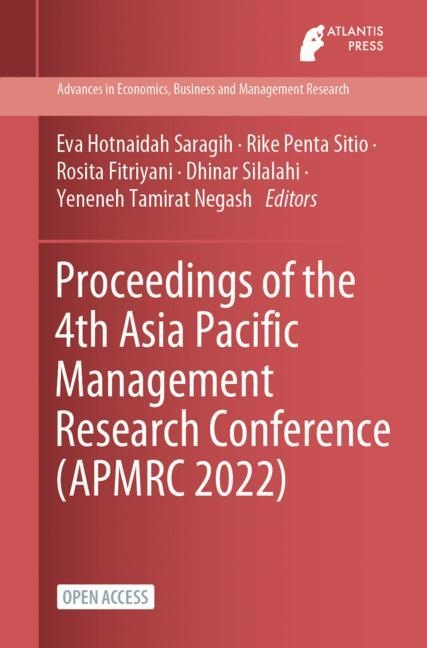 Proceedings of the 4th Asia Pacific Management Research Conference (APMRC 2022) - 
