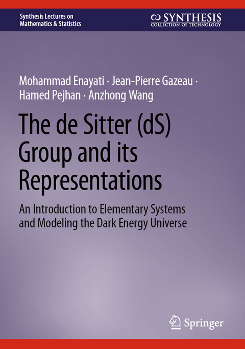 The de Sitter (dS) Group and its Representations - Mohammad Enayati, Jean-Pierre Gazeau, Hamed Pejhan, Anzhong Wang