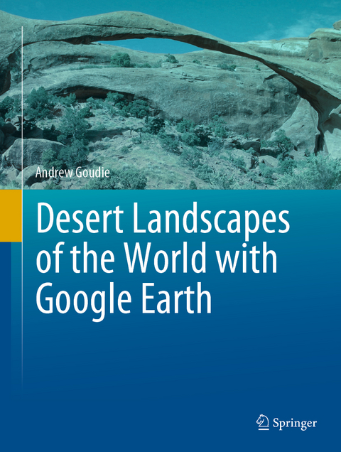 Desert Landscapes of the World with Google Earth - Andrew Goudie