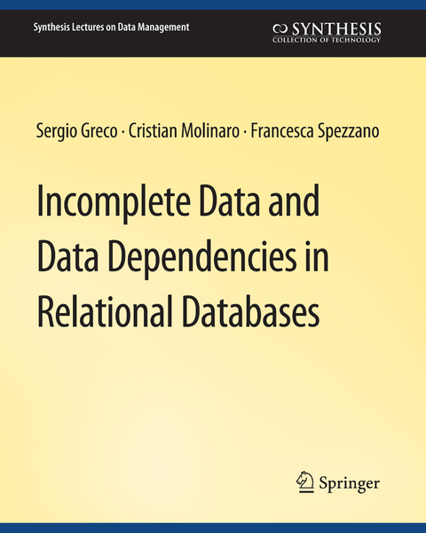 Incomplete Data and Data Dependencies in Relational Databases - Sergio Greco, Cristian Molinaro, Francesca Spezzano