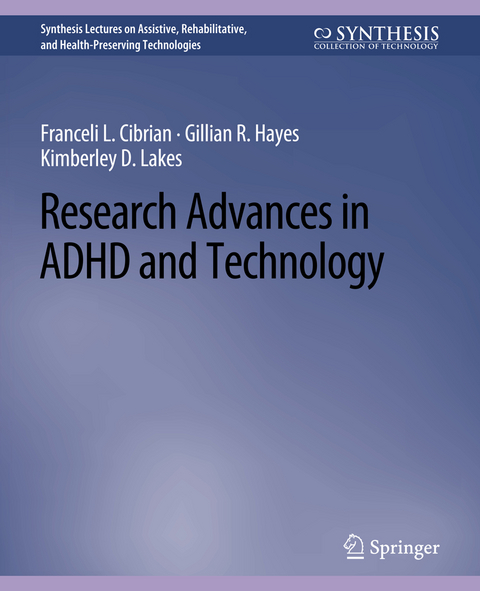Research Advances in ADHD and Technology - Franceli L. Cibrian, Gillian R. Hayes, Kimberley D. Lakes