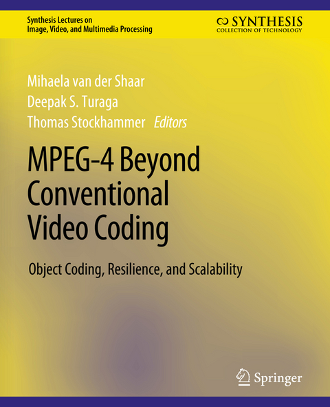 MPEG-4 Beyond Conventional Video Coding - Mihaela Schaar, Deepak S Turaga, Thomas Stockhammer